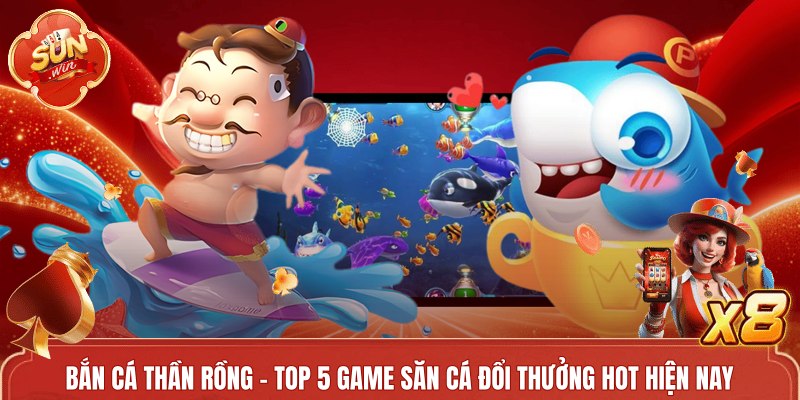 Bắn Cá Thần Rồng - Đồ Họa Đỉnh Cao, Lối Chơi Đầy Hấp Dẫn
