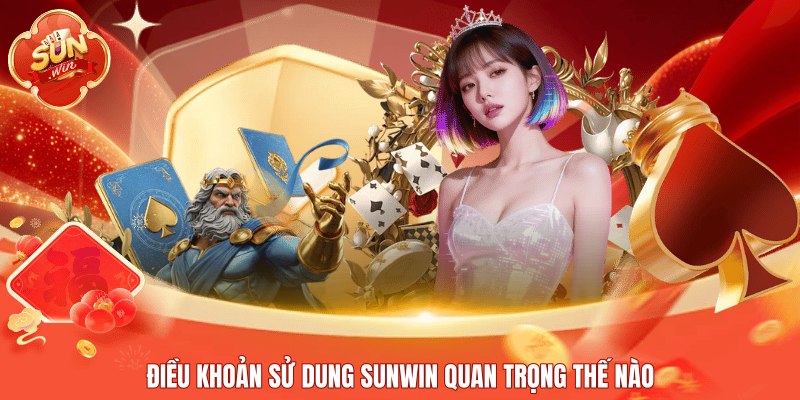 Điều khoản sử dung Sunwin quan trọng thế nào