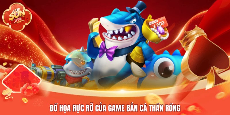 Đồ họa rực rỡ của game bắn cá Thần Rồng