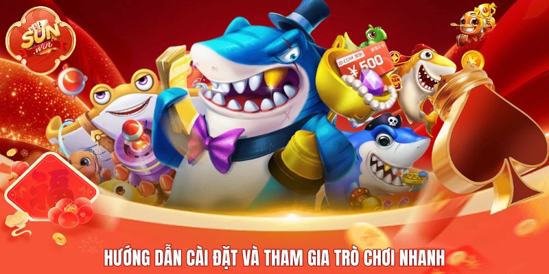 Hướng dẫn cài đặt và tham gia trò chơi nhanh